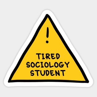 ⚠️ Tired Sociology Student ⚠️ Sticker